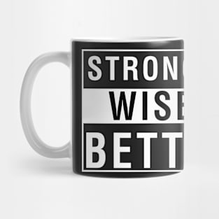 Stronger Wiser Better Mug